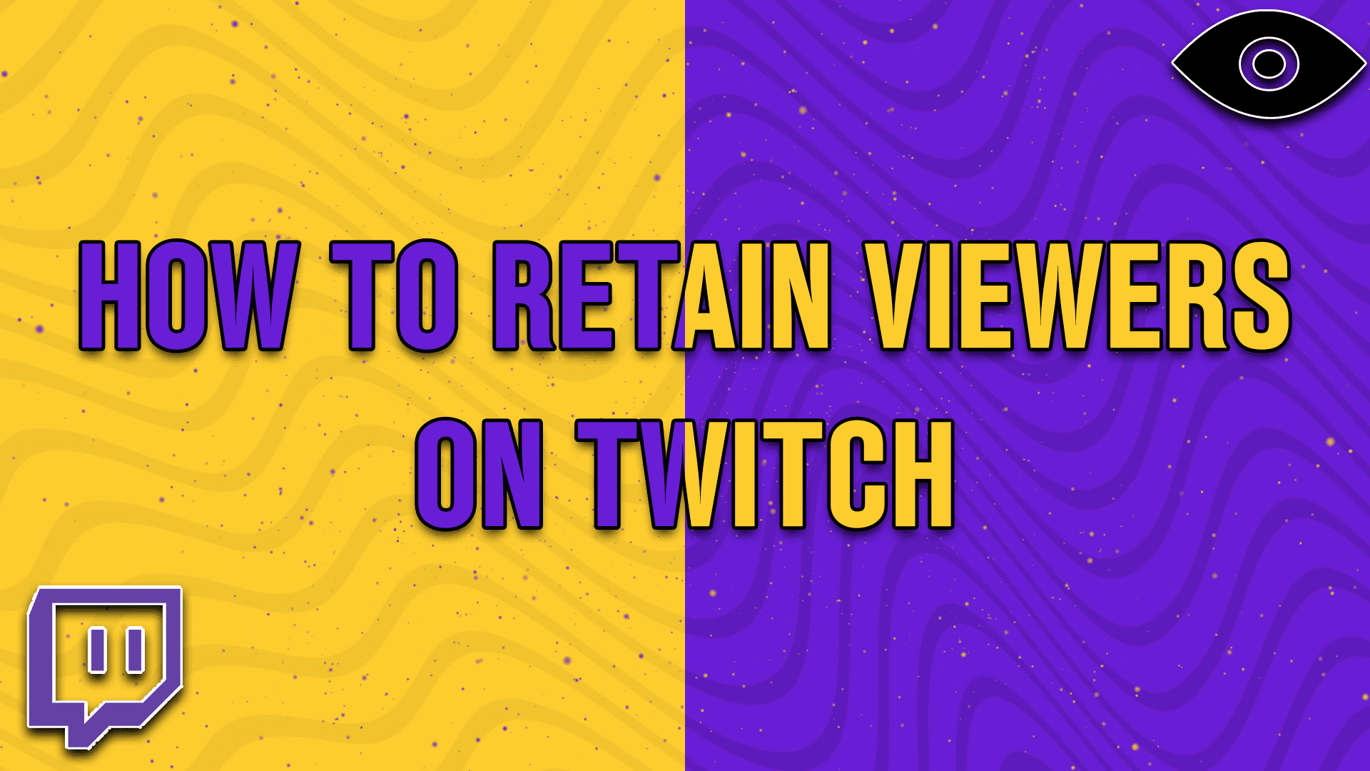 How to retain viewers on twitch - StreamBee