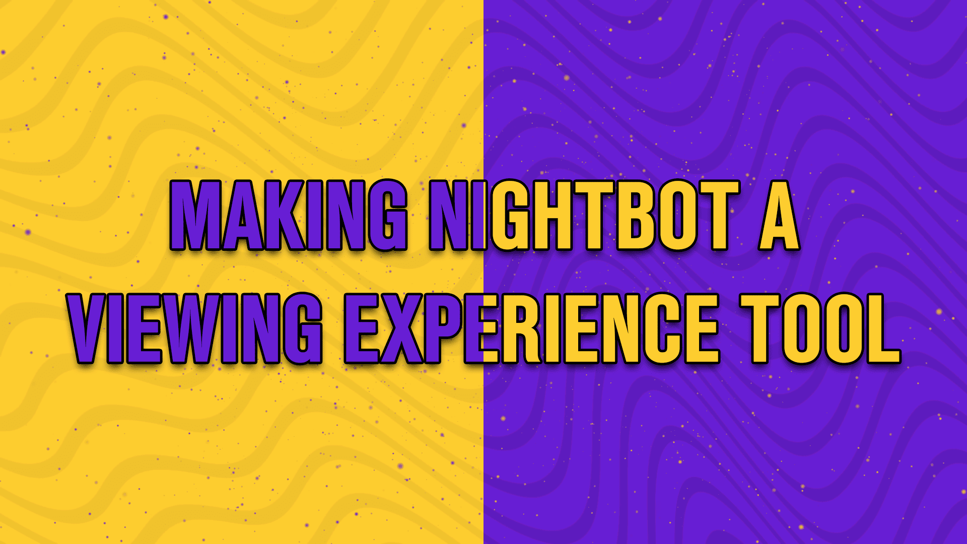 Making nightbot a viewing experience tool - StreamBee
