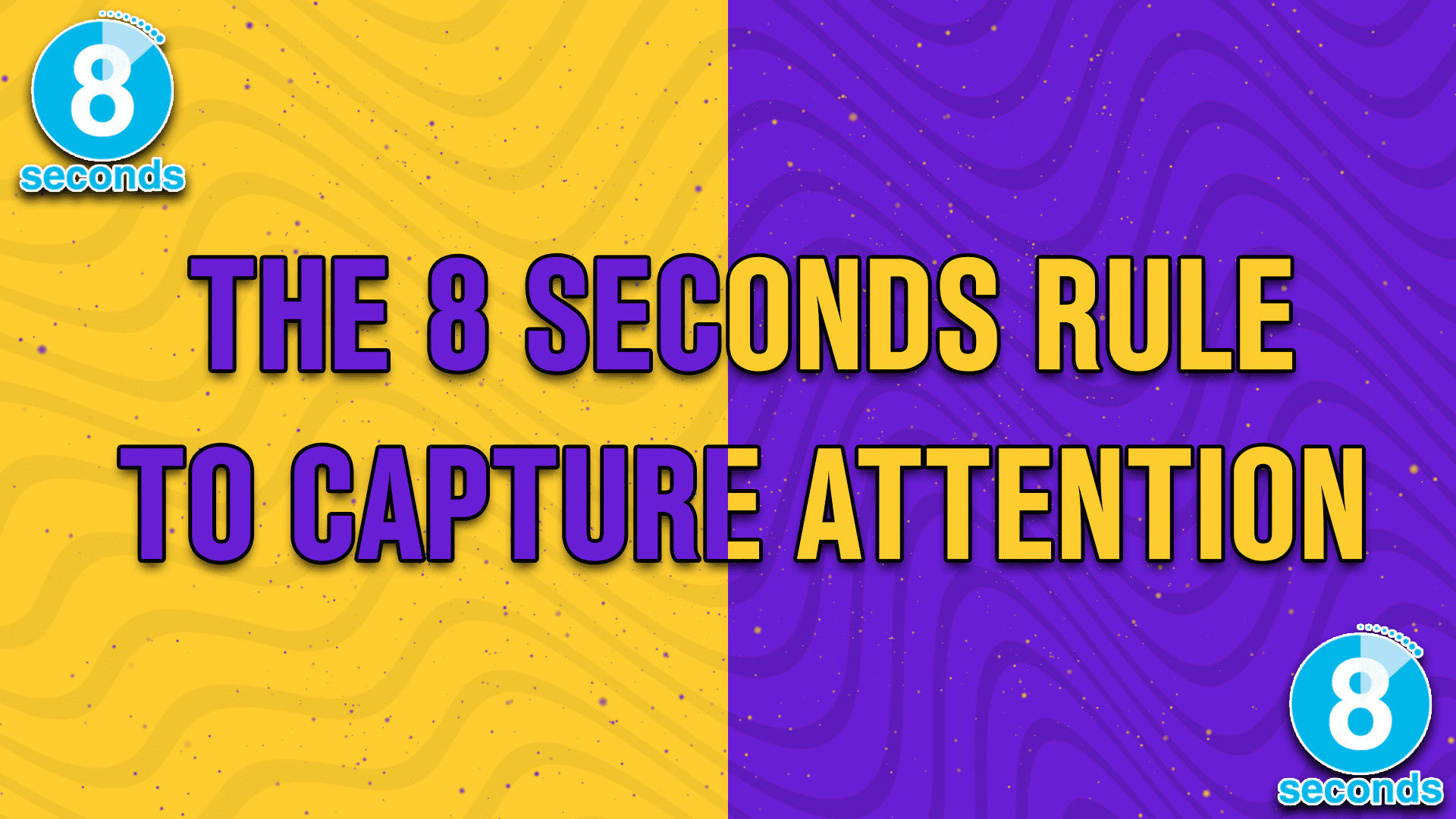 The 8 seconds rule to capture attention - StreamBee