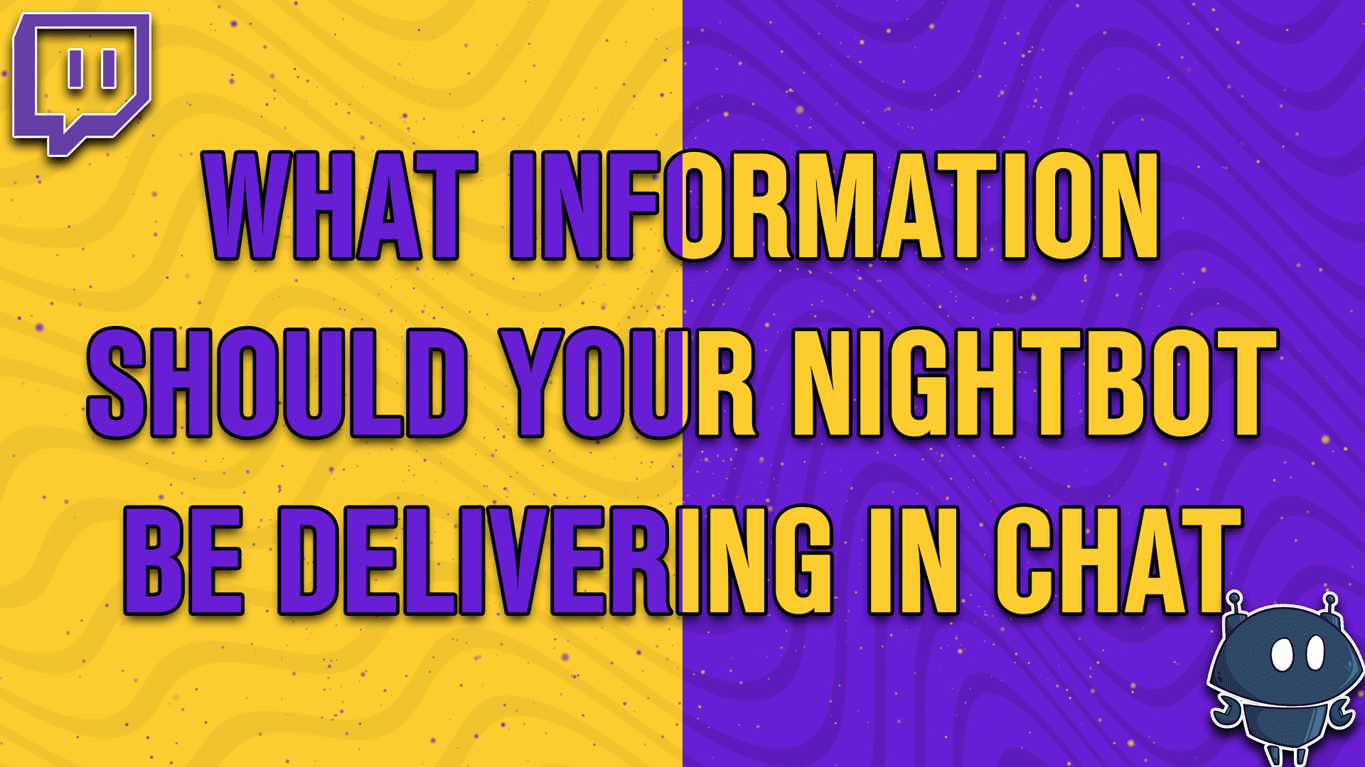 What information your nightbot should be delivering in chat - StreamBee