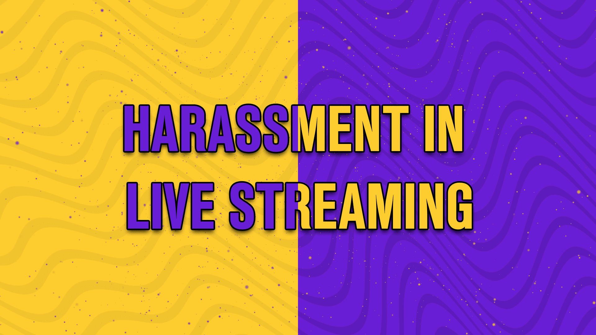 Harassment in Live Streaming - StreamBee