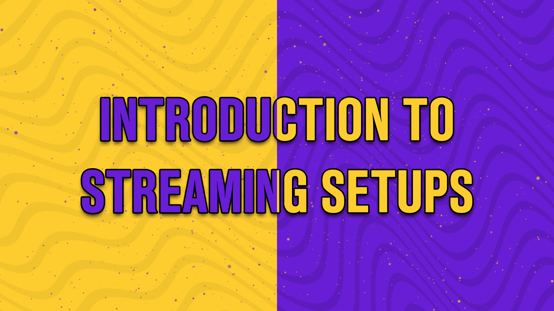 introduction to streaming setups - StreamBee