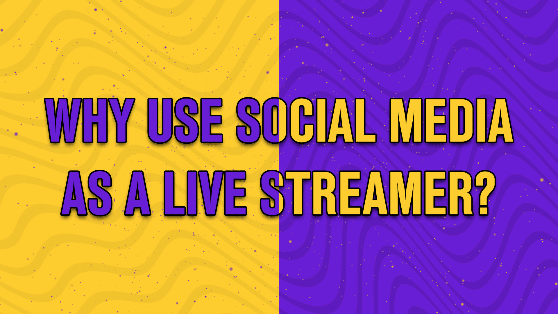 why use social media as a live streamer - StreamBee